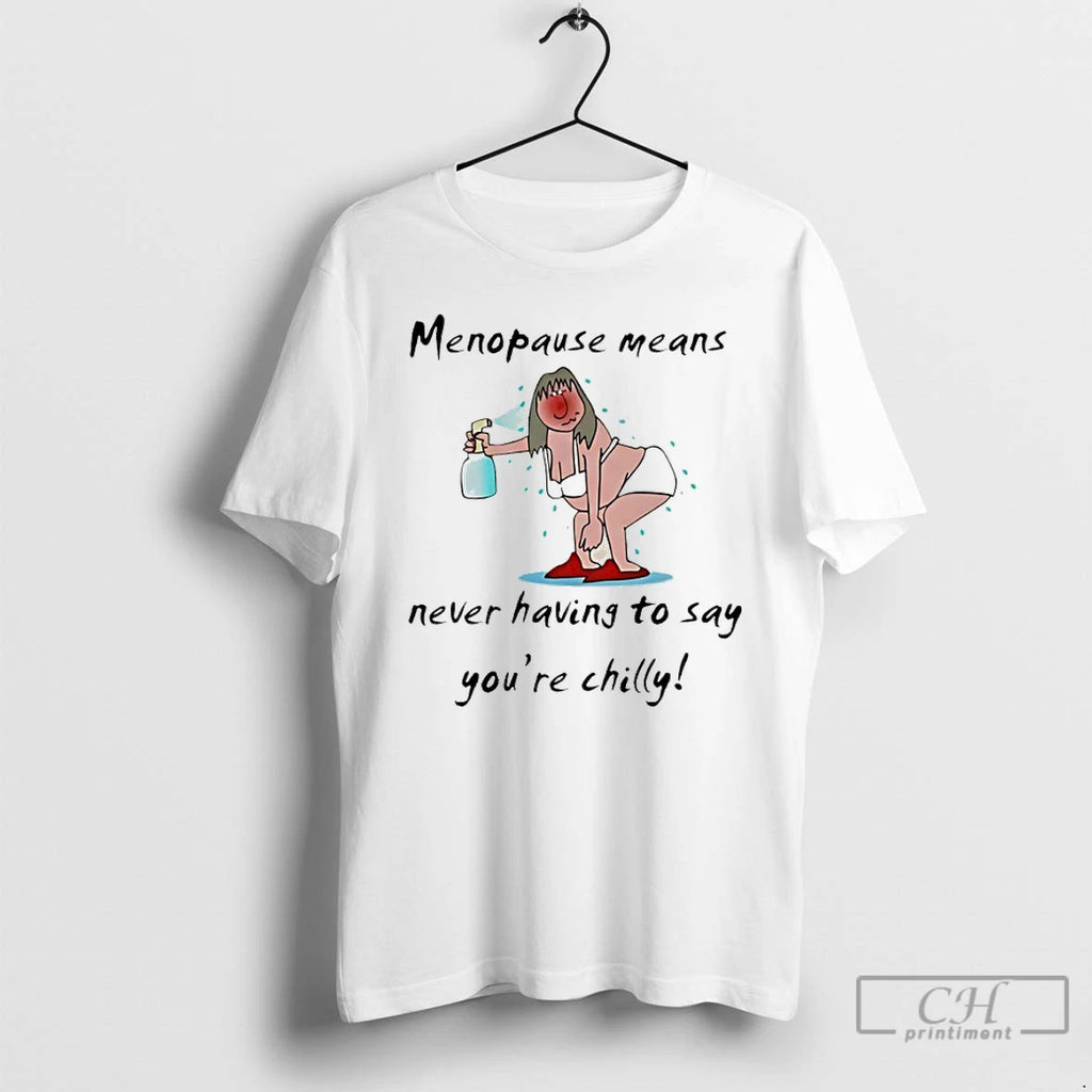 Premium Menopause Means Never Having To Say Youre Chilly Meme