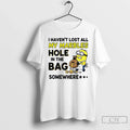 Minion I Havent Lost All My Marbles Hole Bag Somewhere