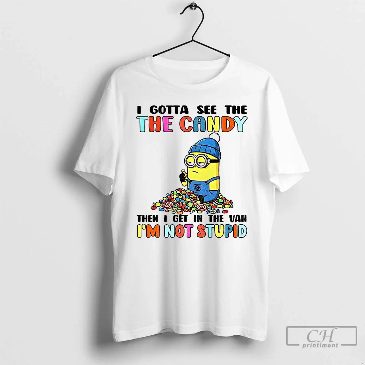 Minion Gotta See Candy Then I Get Van Im Not