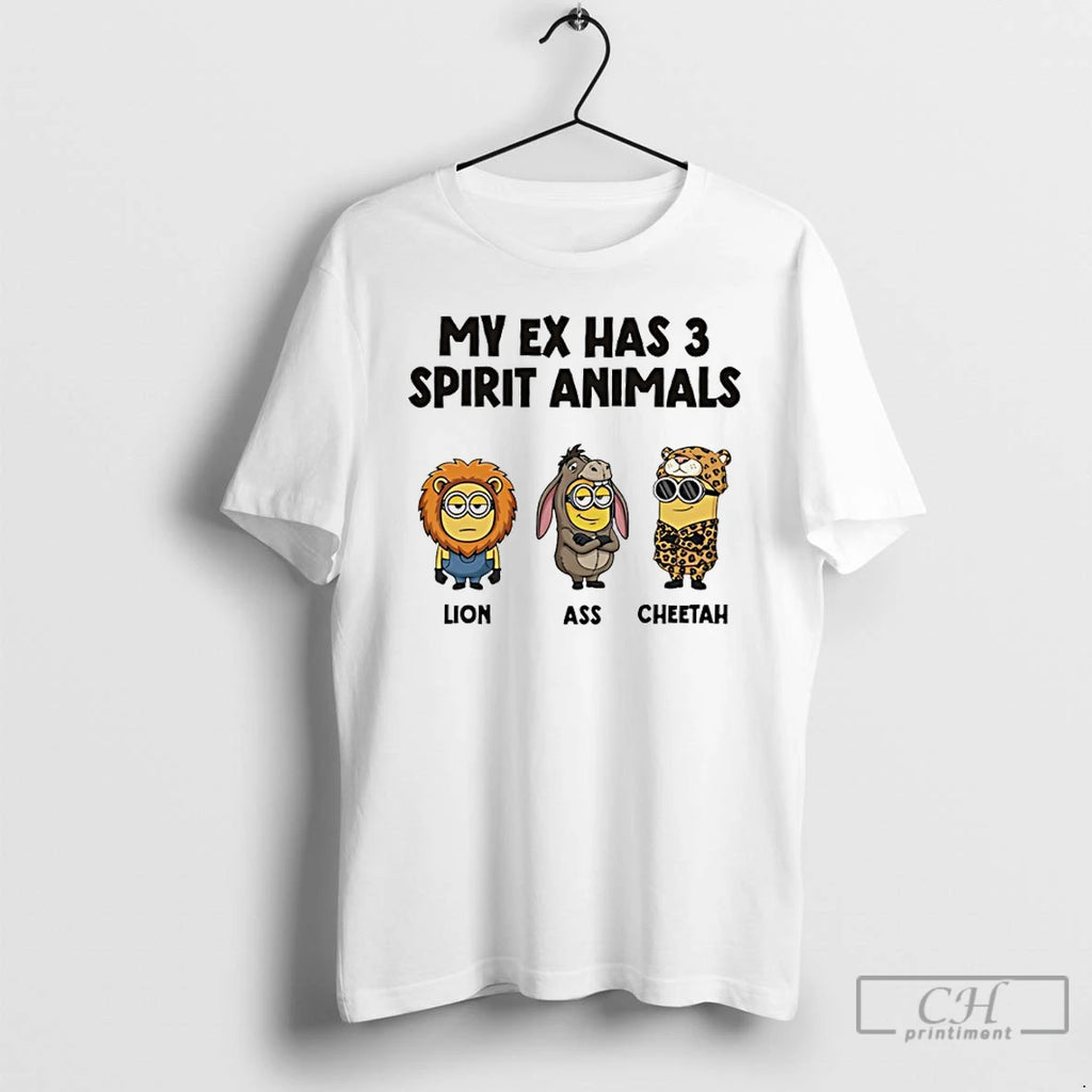 Premium Minion Lion Ass Cheetah My Ex Has 3 Spirit Animals