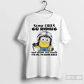 Minion Some Go Riding Drink Too Much Me Im Some