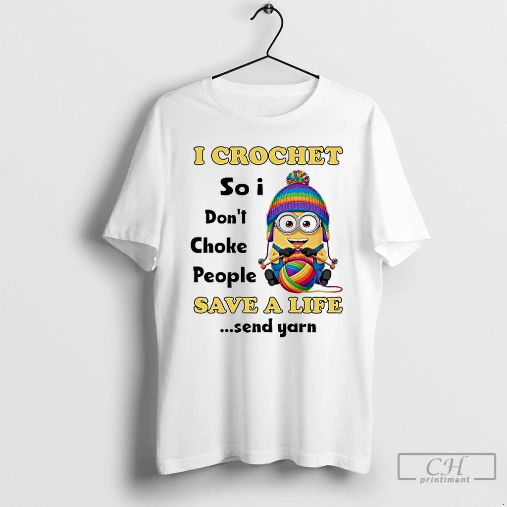Premium Minions I Crochet So I Dont Choke People Save A Life T Shirts Sweater