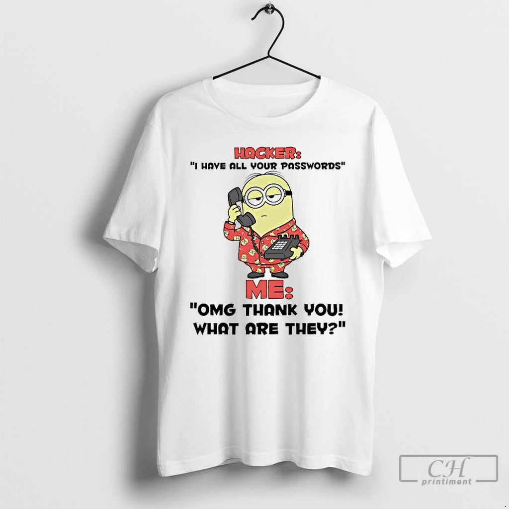 Premium Minions Hacker I Have All Your Passwords Me