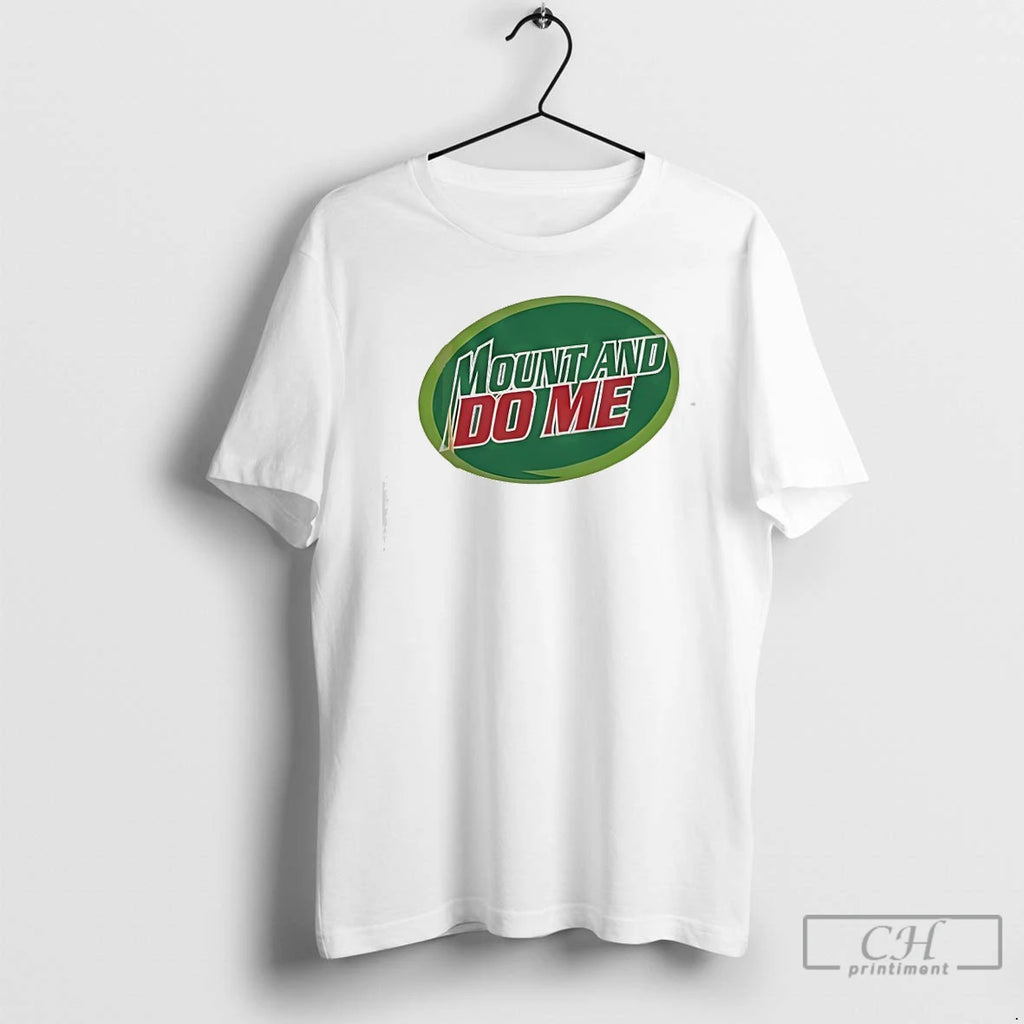 Premium Mount And Do Me Mountain Dew Logo