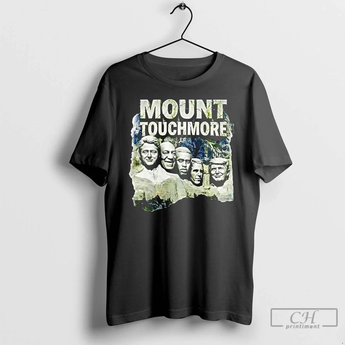 Mount Touchmore Clinton X Cosby X Obama X George W Bush X Donald Trump