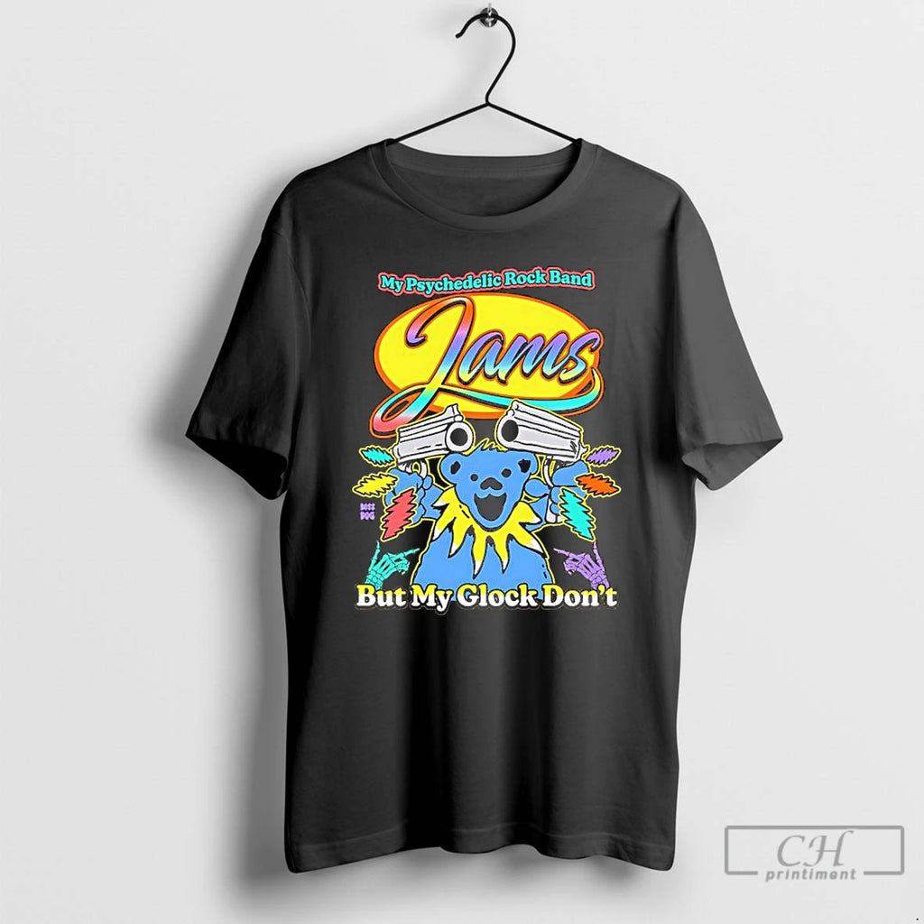 Premium My Psychedelic Rock Band Jams But My Glock Dont Graphic