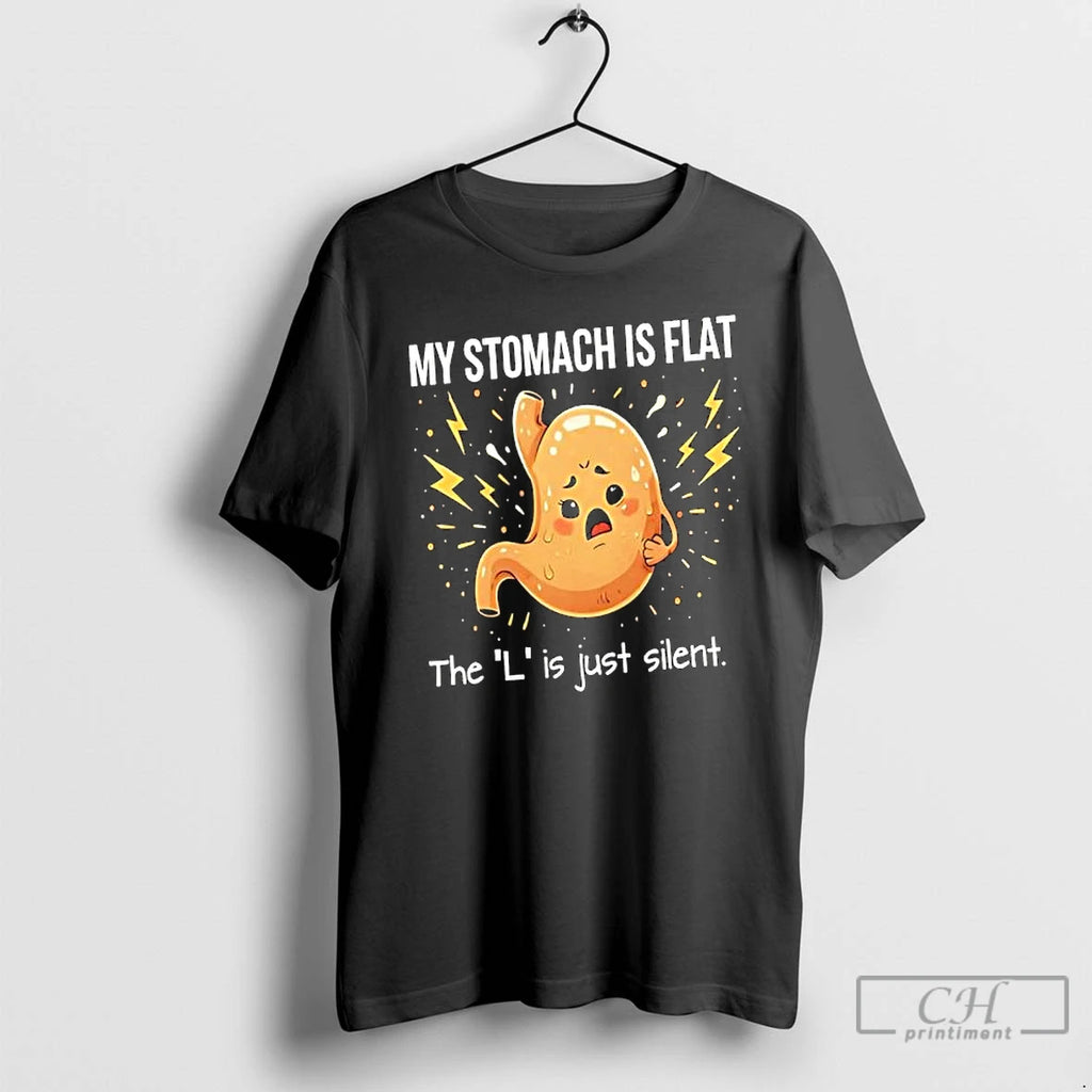 Premium My Stomach Is Flat The L Is Just Silent Stomachache Graphic T Shirts Sweater