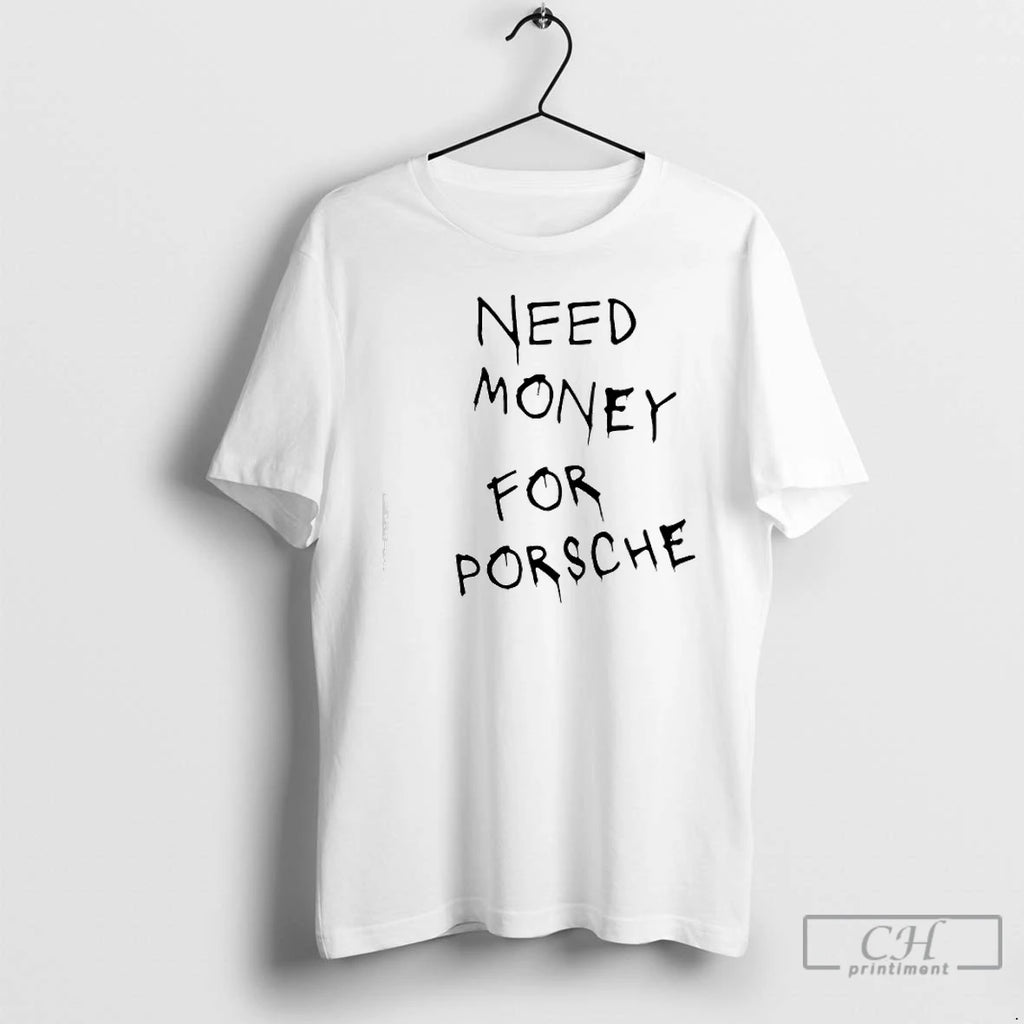 Premium Need Money For Porsche
