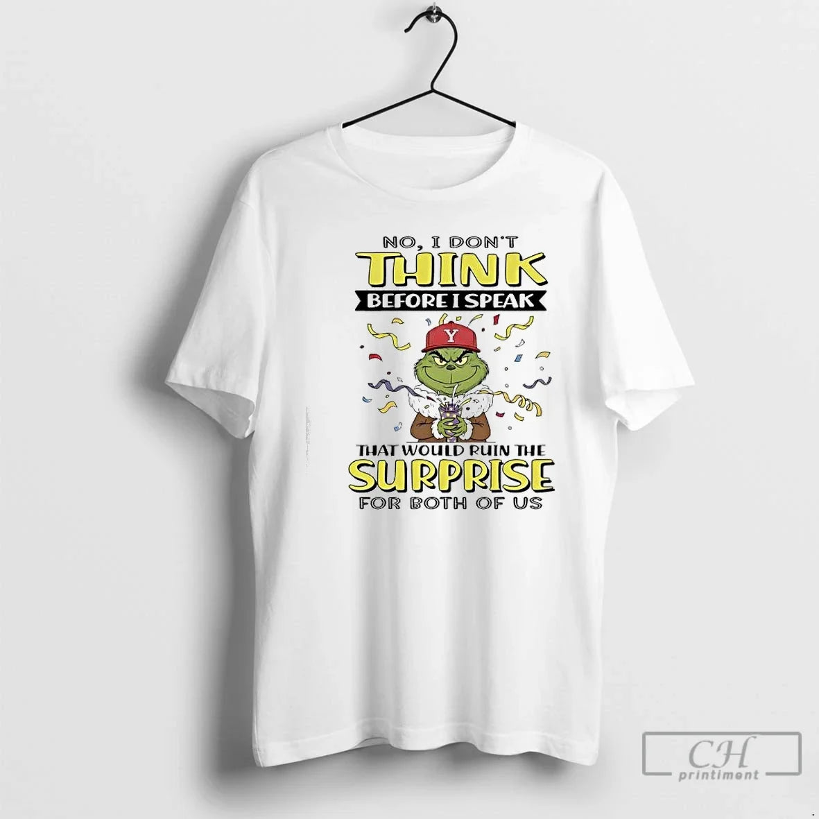 No Grinch Dont Think Before I Speak D Y That Would Ruin Surprise
