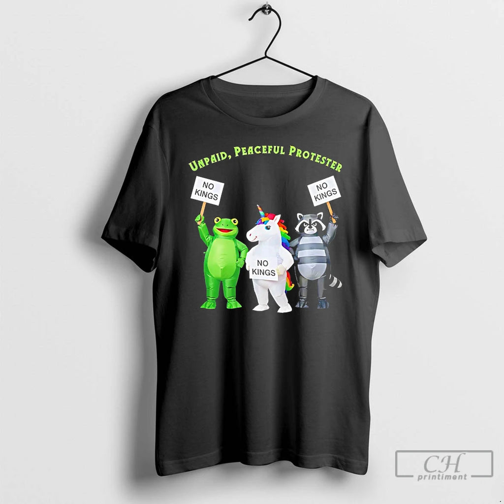 Premium No Kings Unpaid Peaceful Protester Frog And Unicorn T Shirts