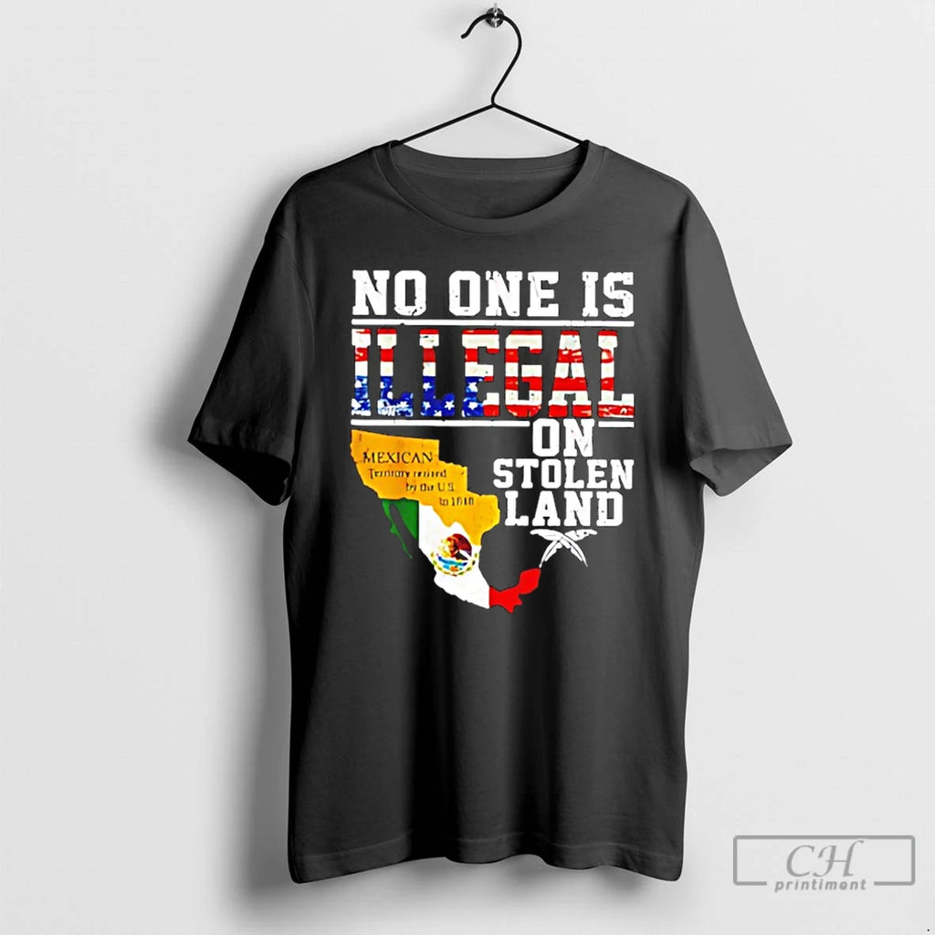 Premium No One Is Illegal On Stolen Land Classis Mexico Map And Flag T Shirts