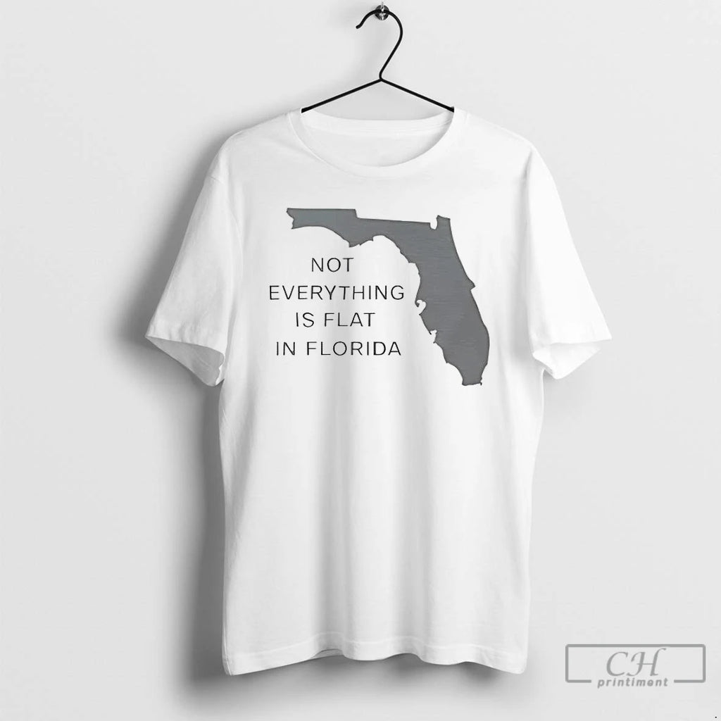 Premium Not Everything Is Flat In Florida