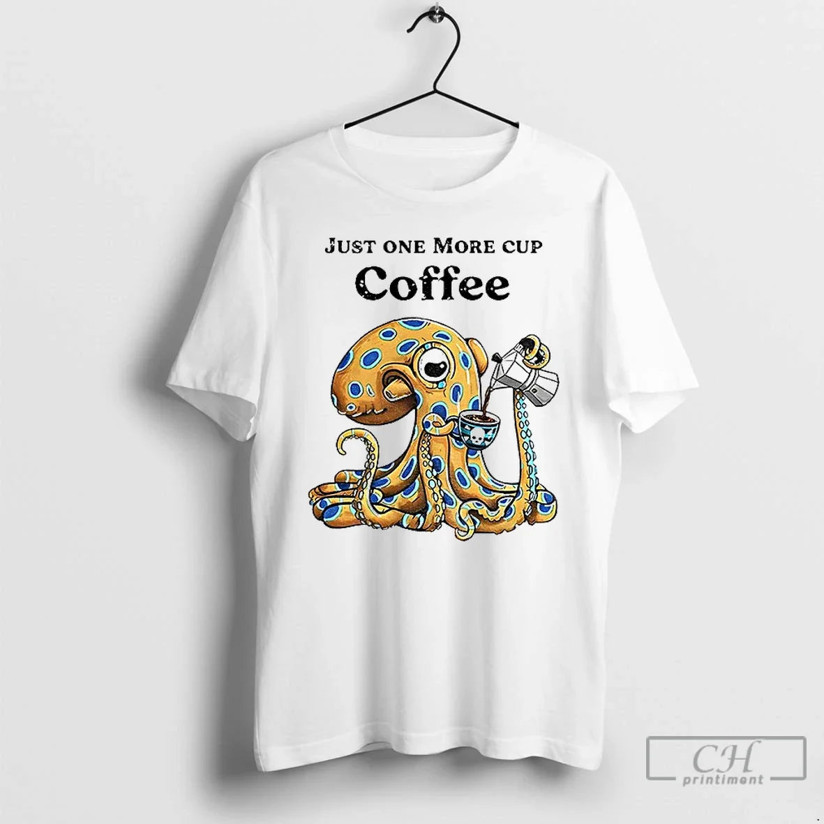 Octopus Just One More Cup Coffee