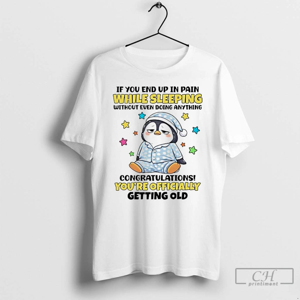 Premium Penguin If You End Up In Pain While Sleeping