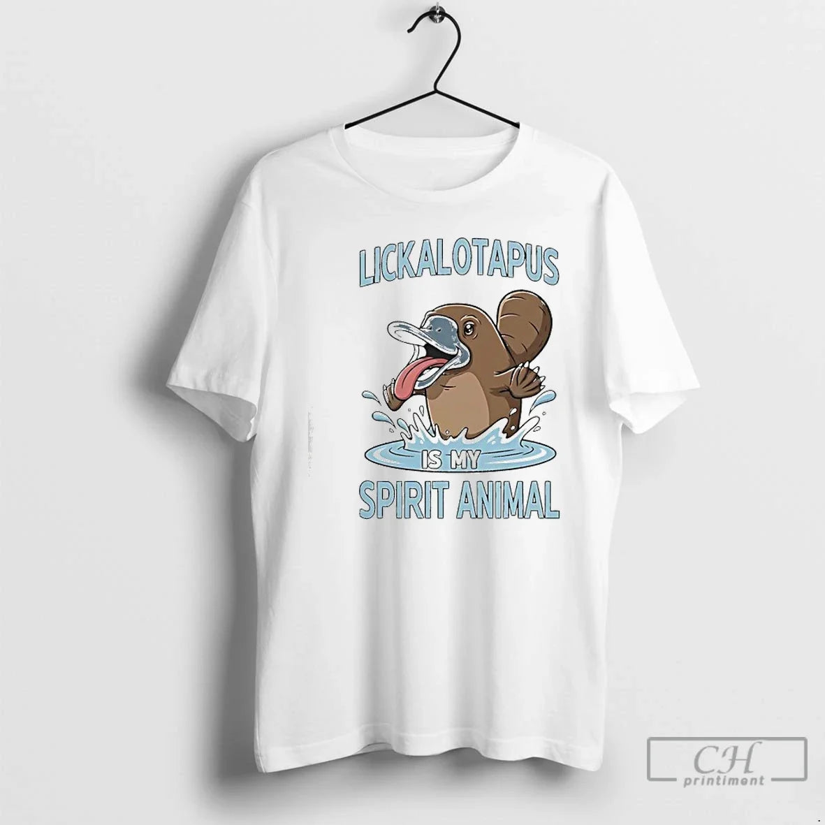 Platypus Lickalotapus Is My Spirit Animal