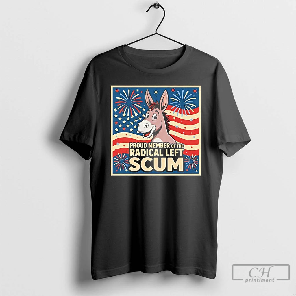 Premium Proud Member Of The Radical Left Scum