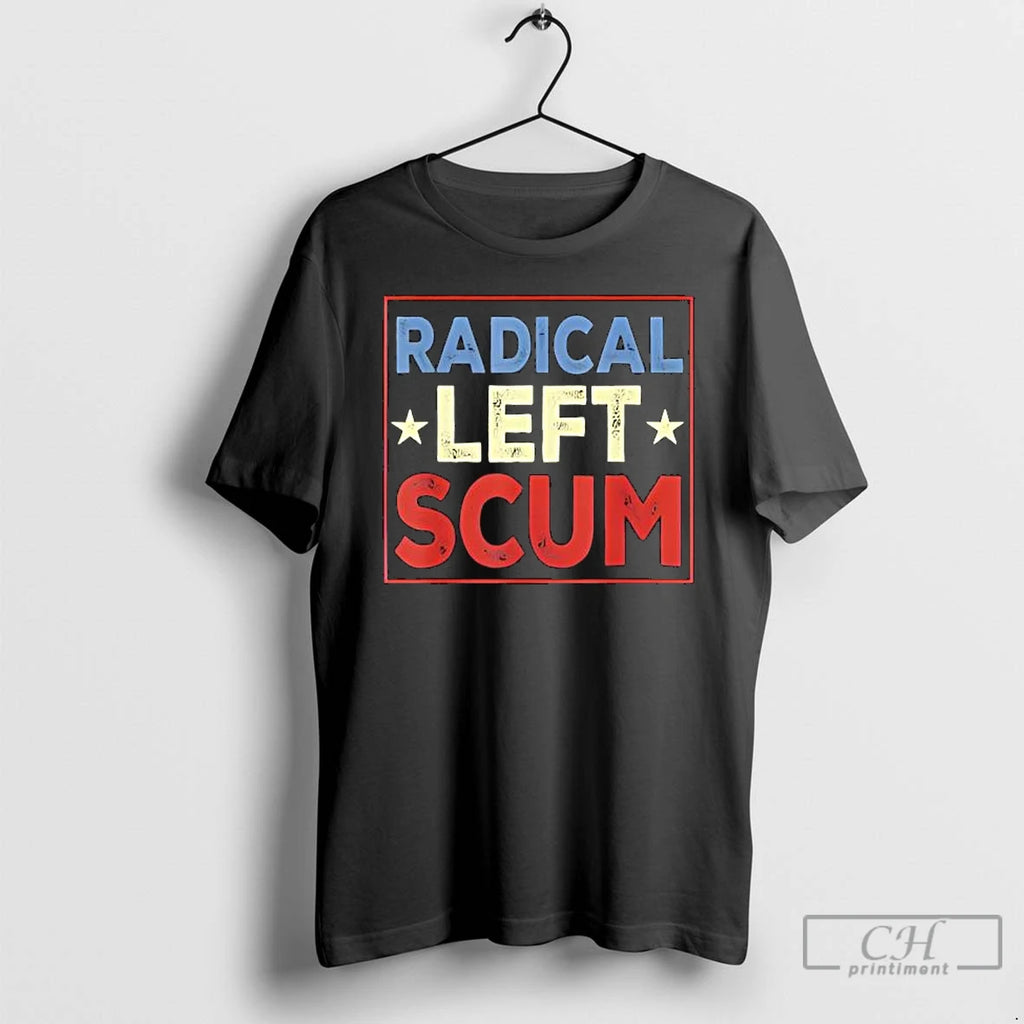 Premium Radical Left Scum Retro
