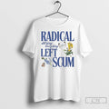 Premium Radical All Day Every Day Left Scum