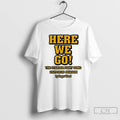 Premium Roger Wood Here We Go The Steelers Fight Song 2025 2026 Season T Shirts