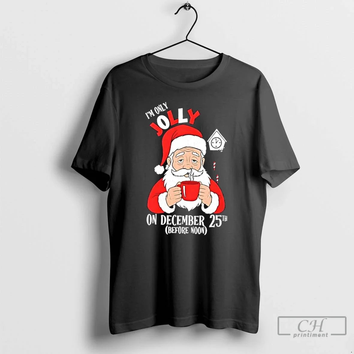 Santa Claus Im Only Jolly December 25th