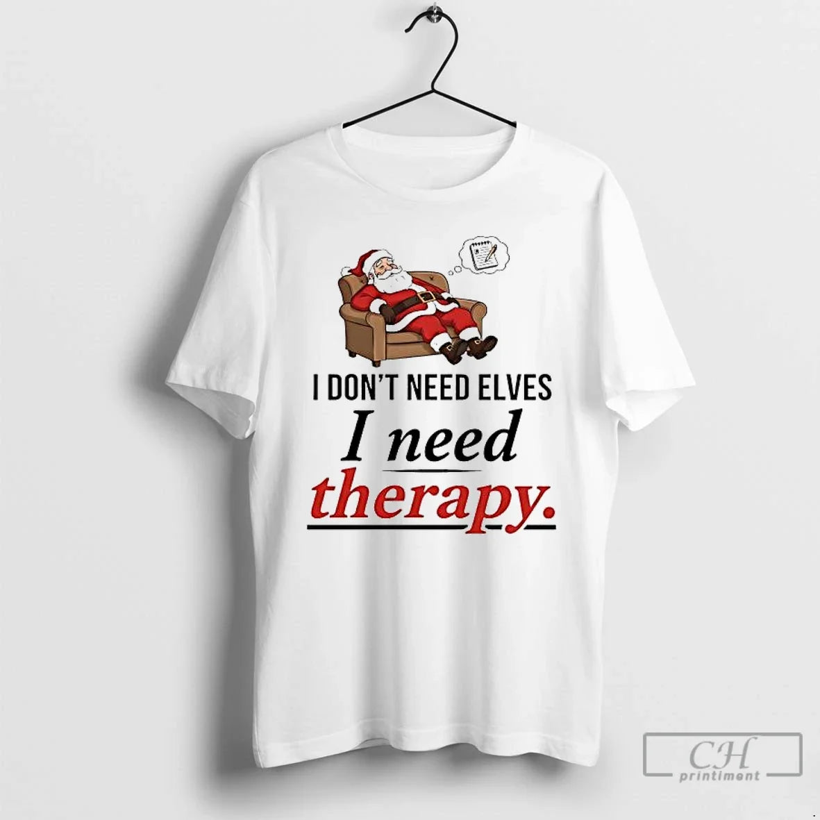 Santa I Dont Need Elves I Need Therapy