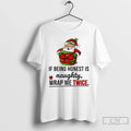 Santa If Being Honest Is Naughty Wrap Me Twice