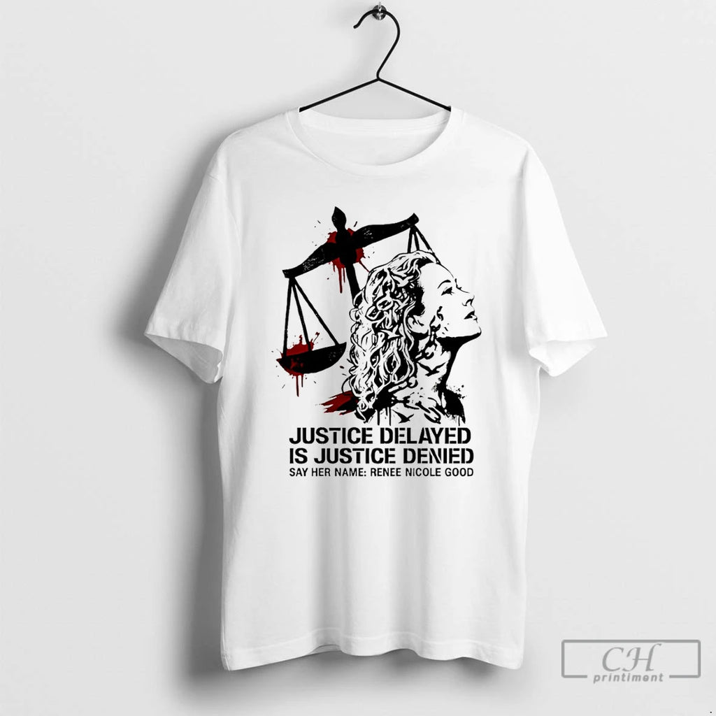 Premium Say Her Name Renee Nicole Good Justice Delayed Is Justice Denied T Shirts Sweater