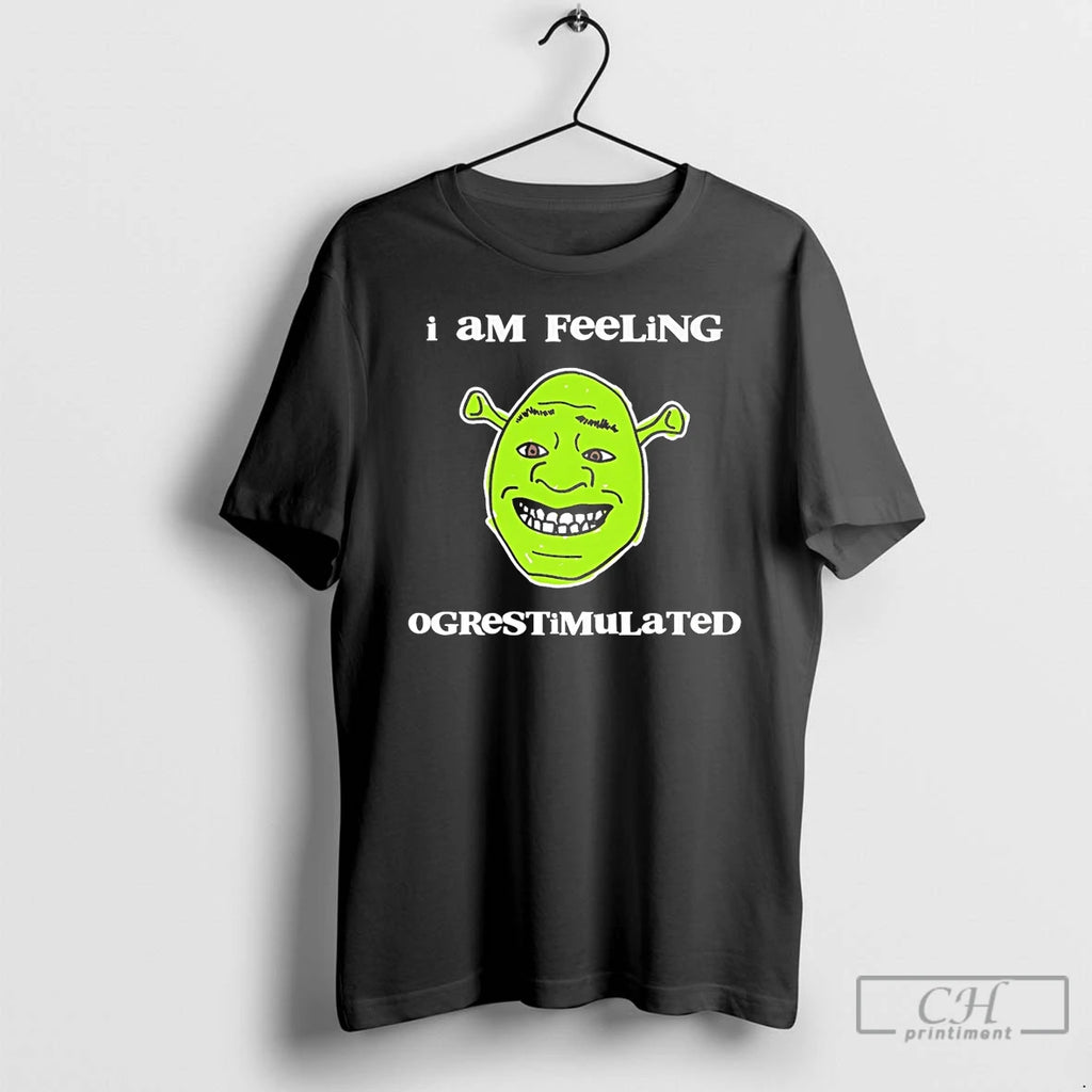 Premium Shrek I Am Feeling Ogrestimulated Big Head