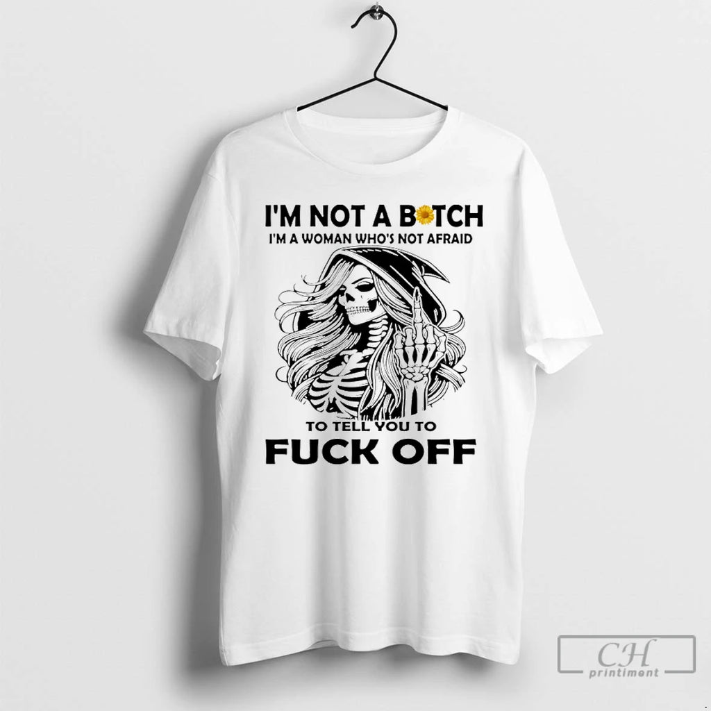 Premium Skeleton Middle Finger Im Not A Bitch Im A Woman Whos Not Afraid To