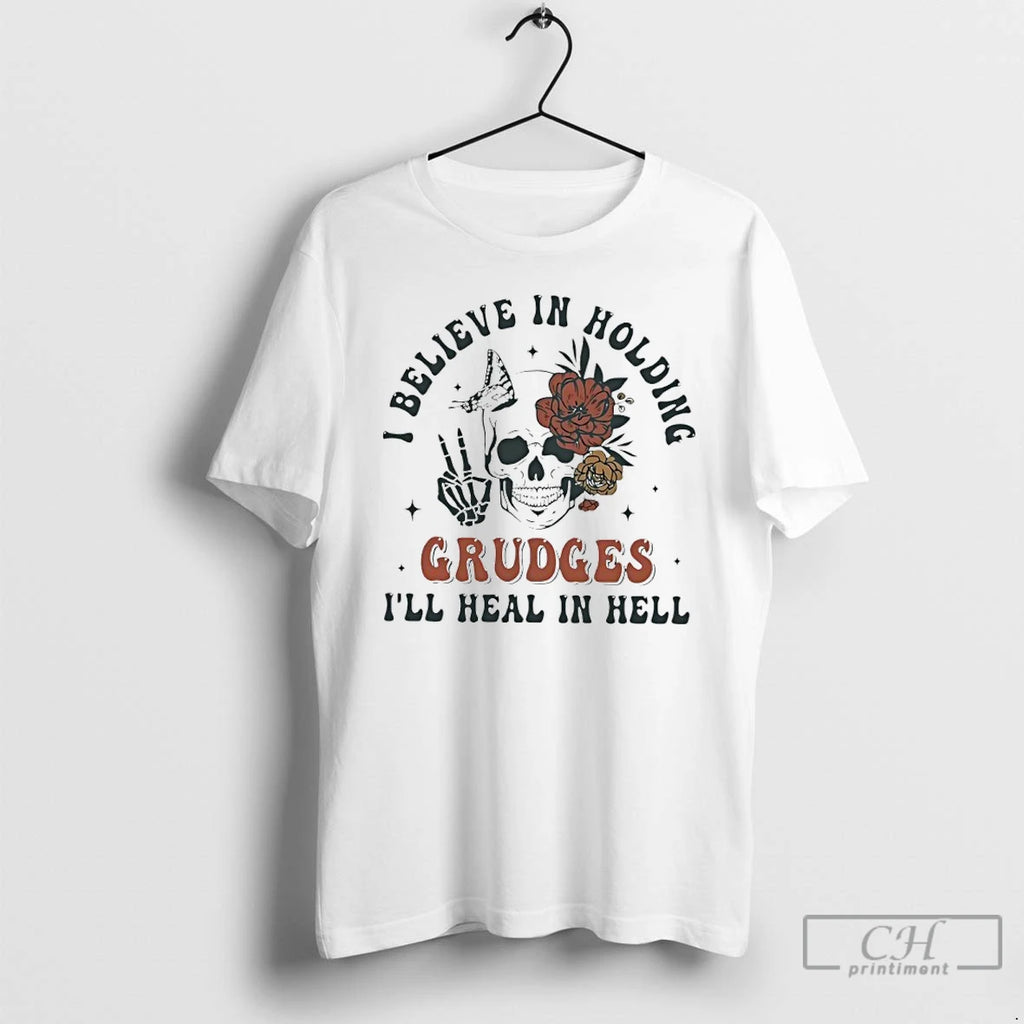 Premium Skull I Believe In Holding Grudges Ill Heal In Hell