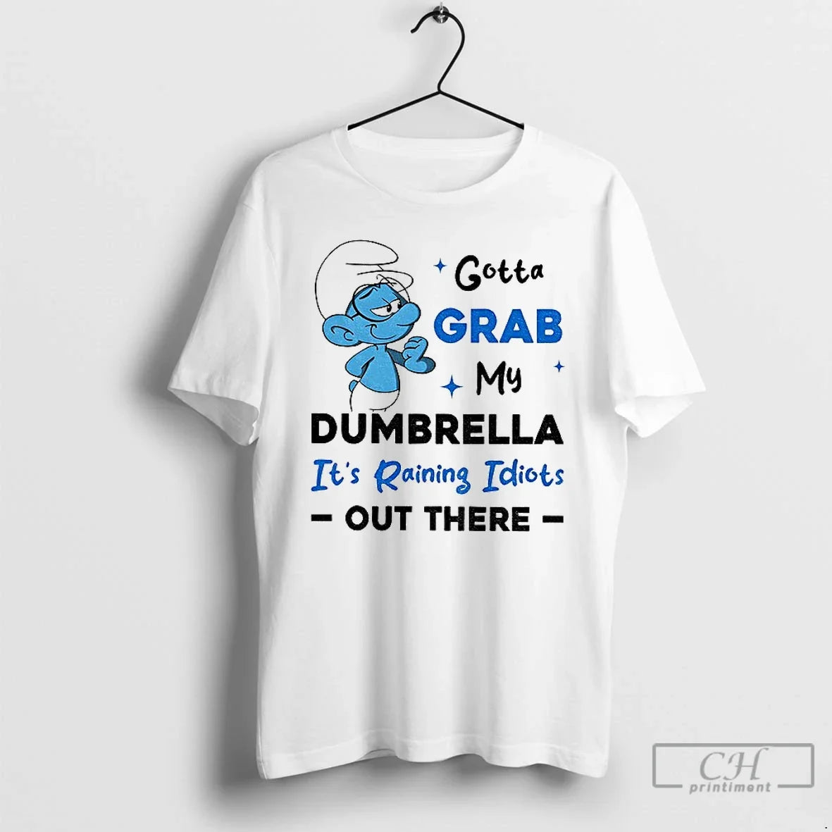 Smurf Gotta Grab My Dumbrella Raining Idiots Out There