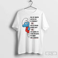 Smurf Has My Mouth Gotten Me Trouble Yes Has Pissed People Off