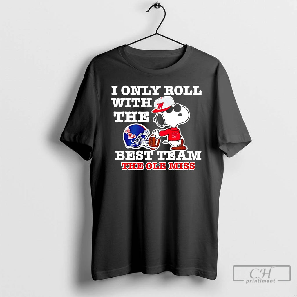 Premium Snoppy I Only Roll With The Best Team The Ole Miss T Shirts Sweater