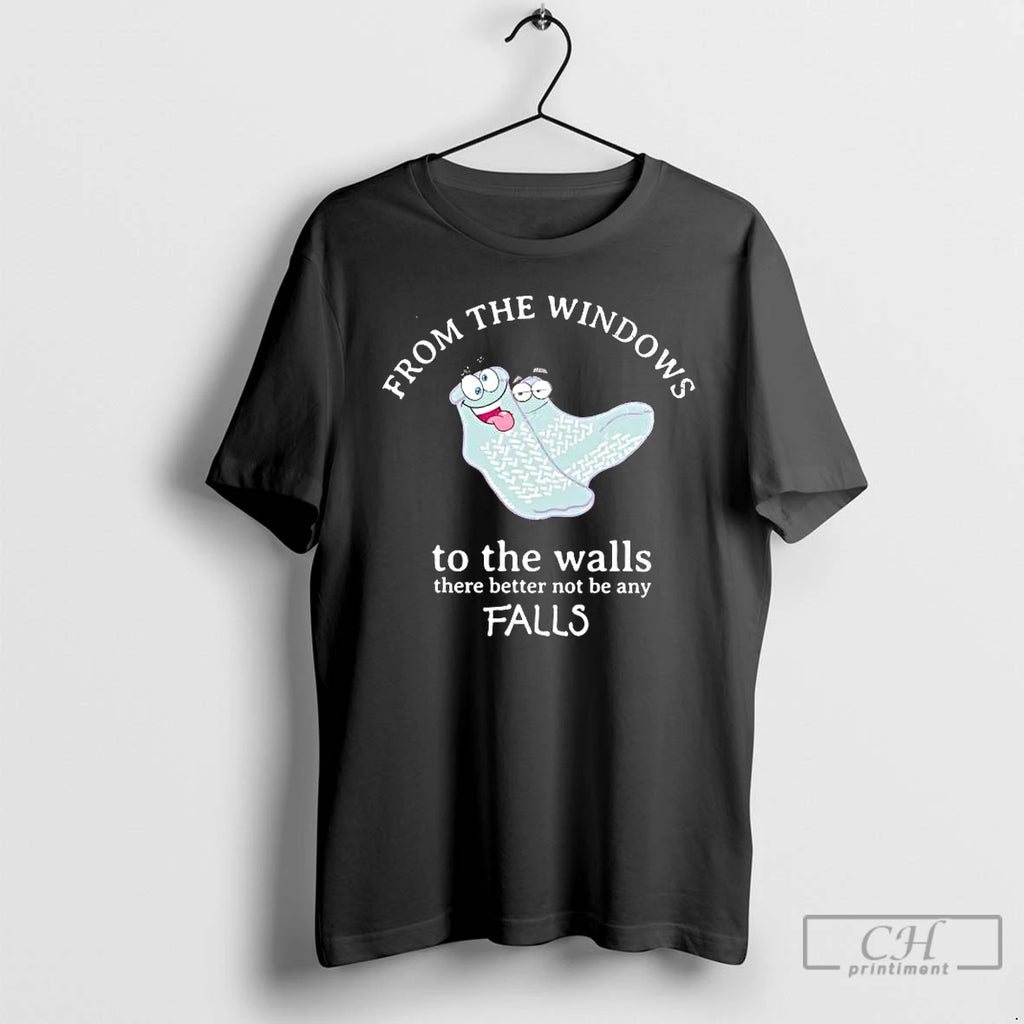 Premium Socks From The Windows To The Walls There Better Not Be Any Falls