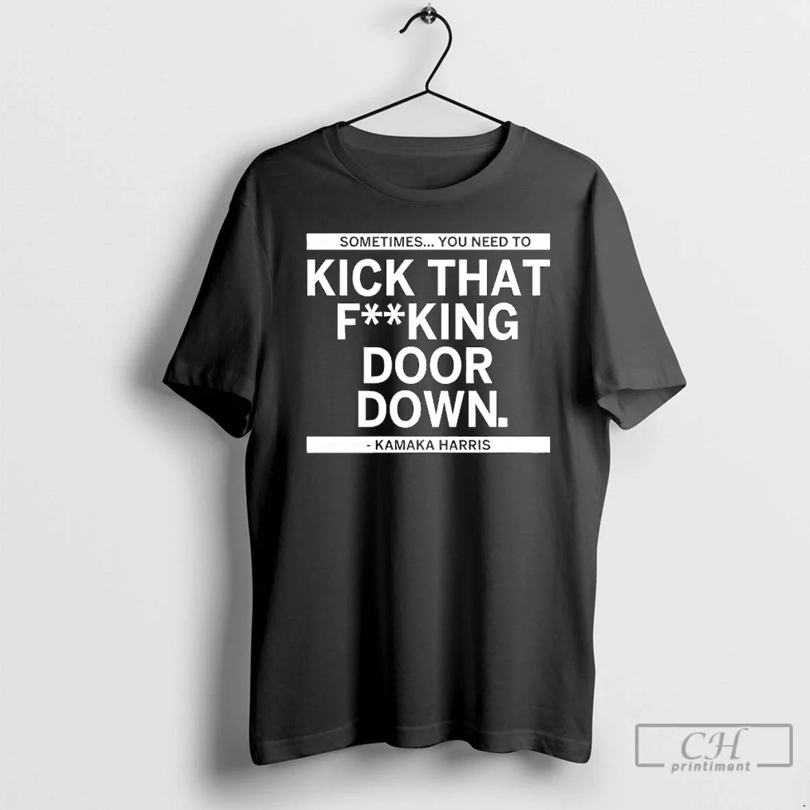 Sometimes You Need Kick That F King Door Down Kamala Harris