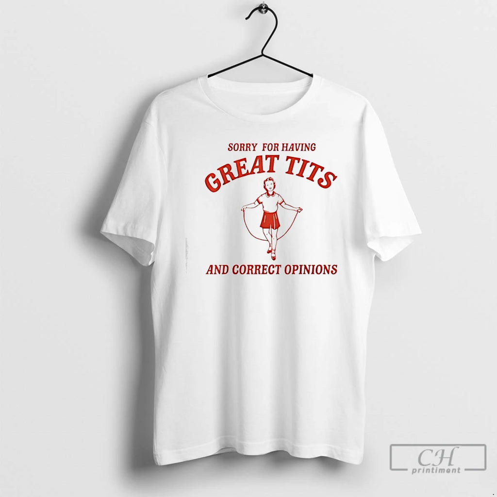 Premium Sorry For Having Great Tits And Correct Opinions Graphic