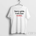 Premium Sorry Girls I Only Date Models Text