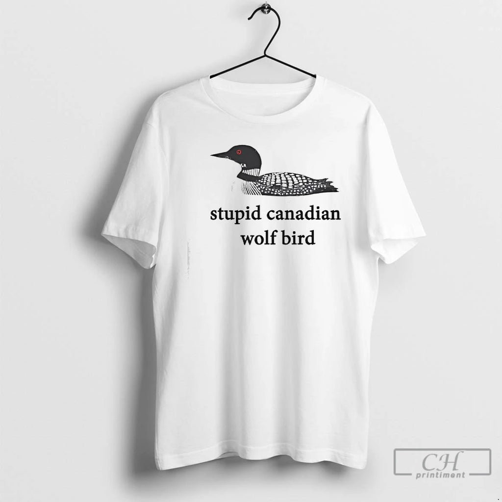 Premium Stupid Canadian Wolf Bird Common Loon