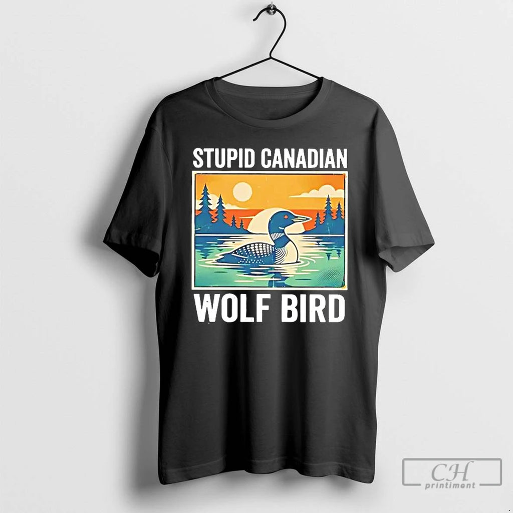 Premium Stupid Canadian Wolf Bird Goose Sunset
