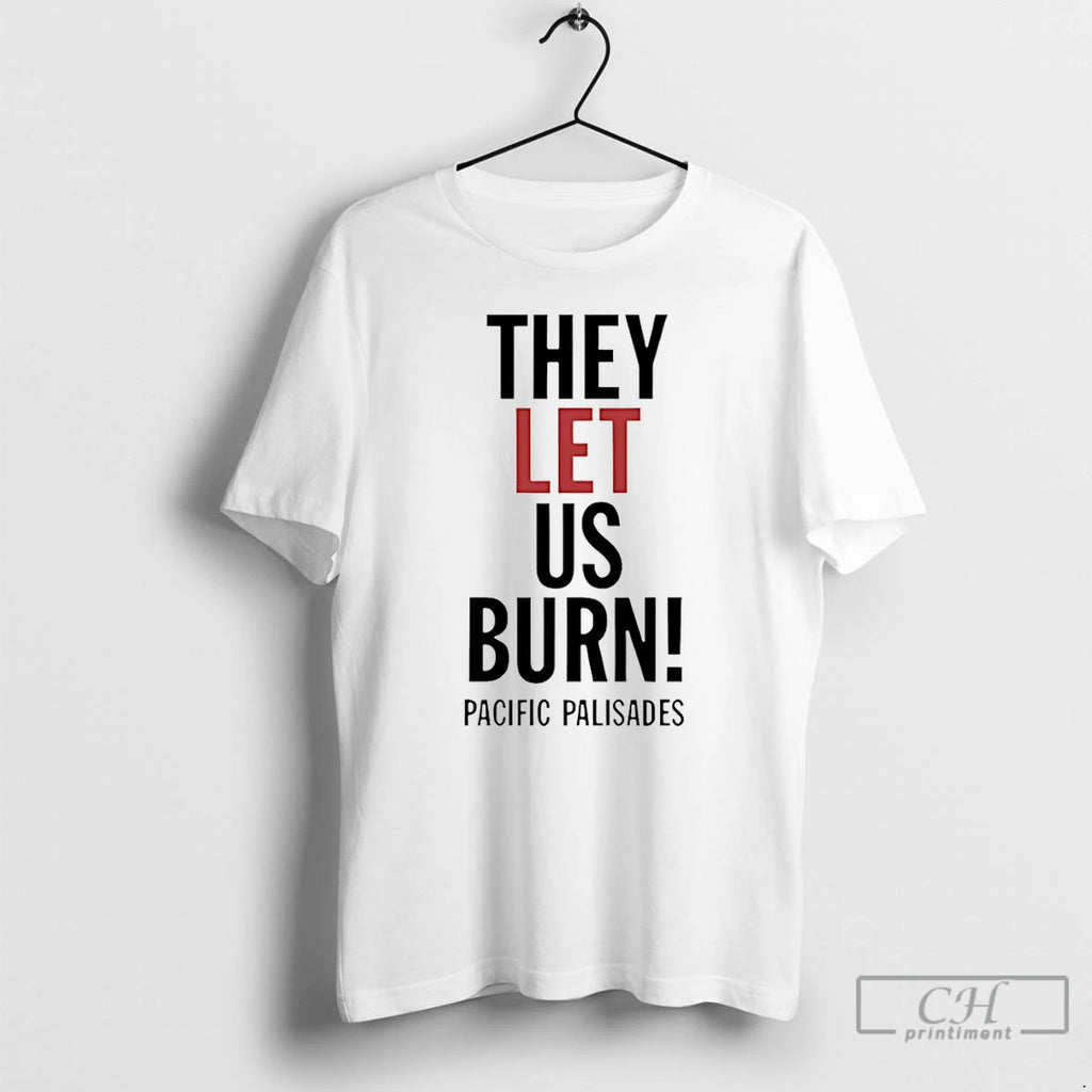 Premium They Let Us Burn Pacific Palisades
