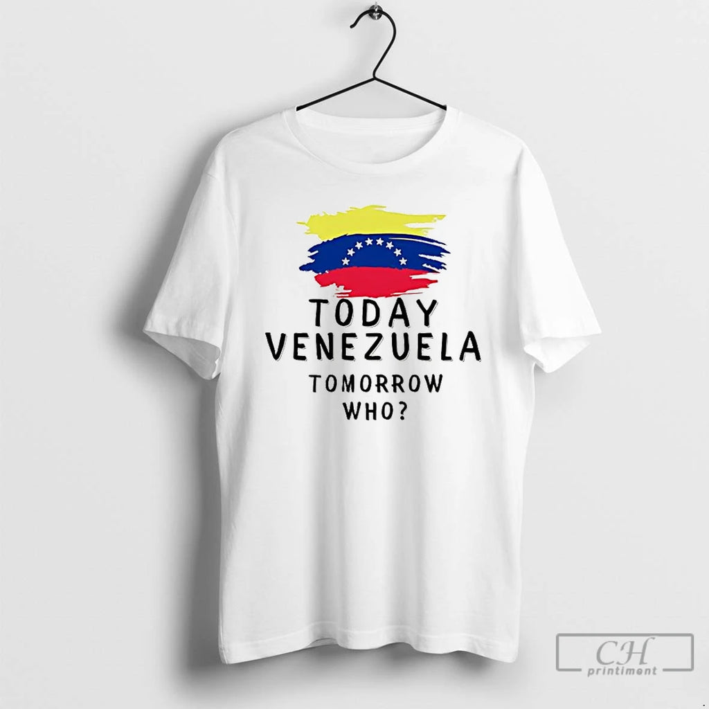 Premium Today Venezuela Tomorrow Who