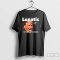 Premium Trump Lunatic In The White House