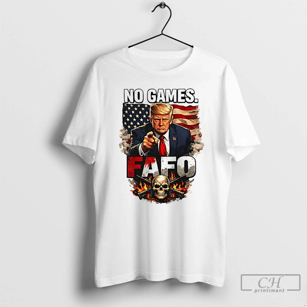 Premium Trump No Games Fafo Graphic