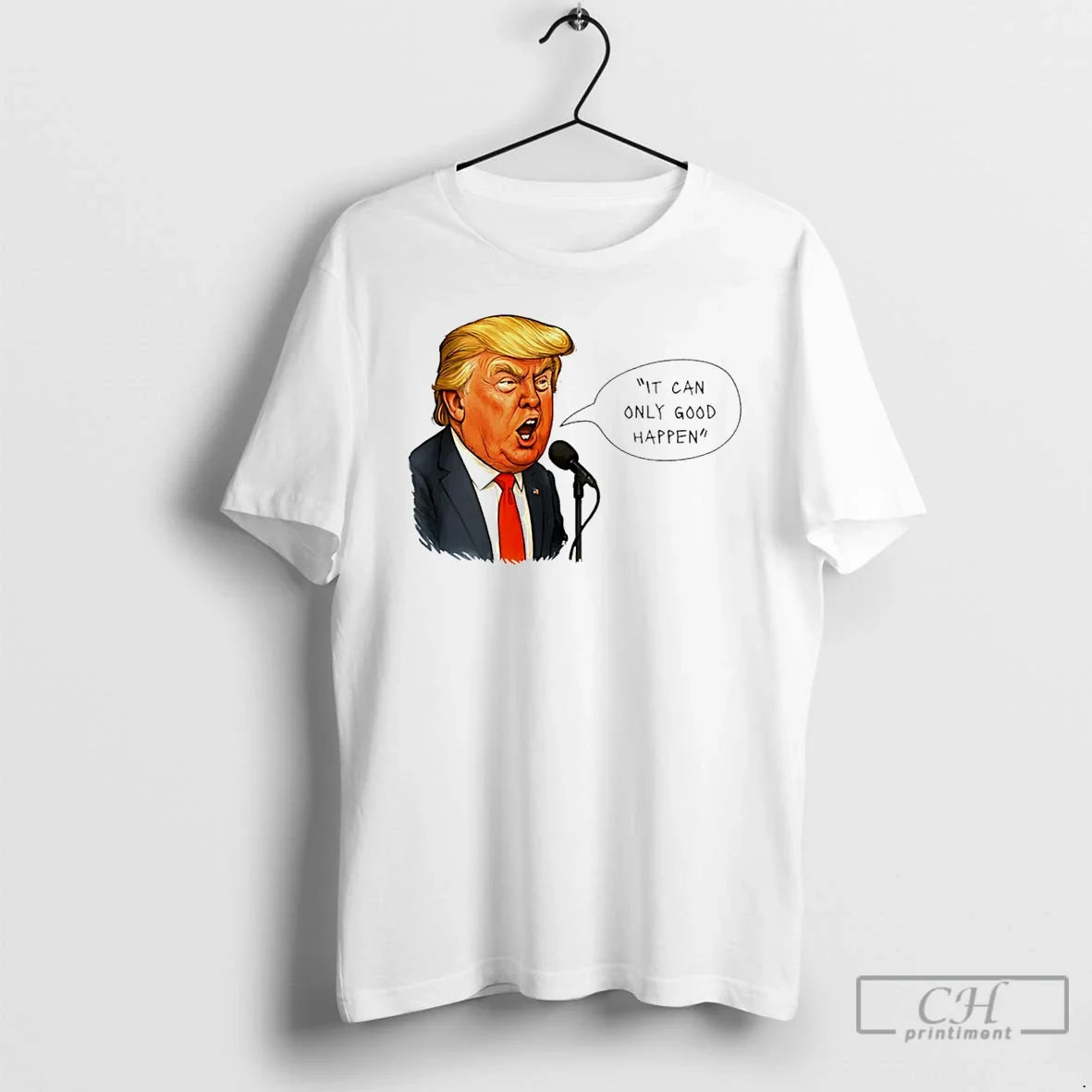 Trump Can Only Good Happen Caricature