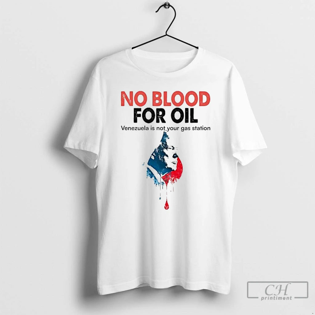 Premium Trump No Blood For Oil Venezuela Is Not Your Gas Station T Shirts Sweater