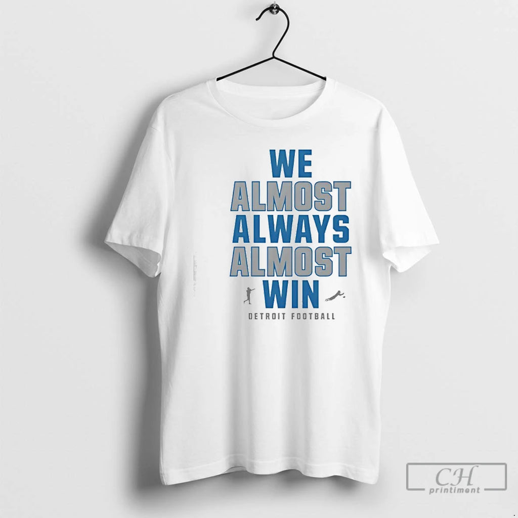 Premium We Almost Always Almost Win Lions Football