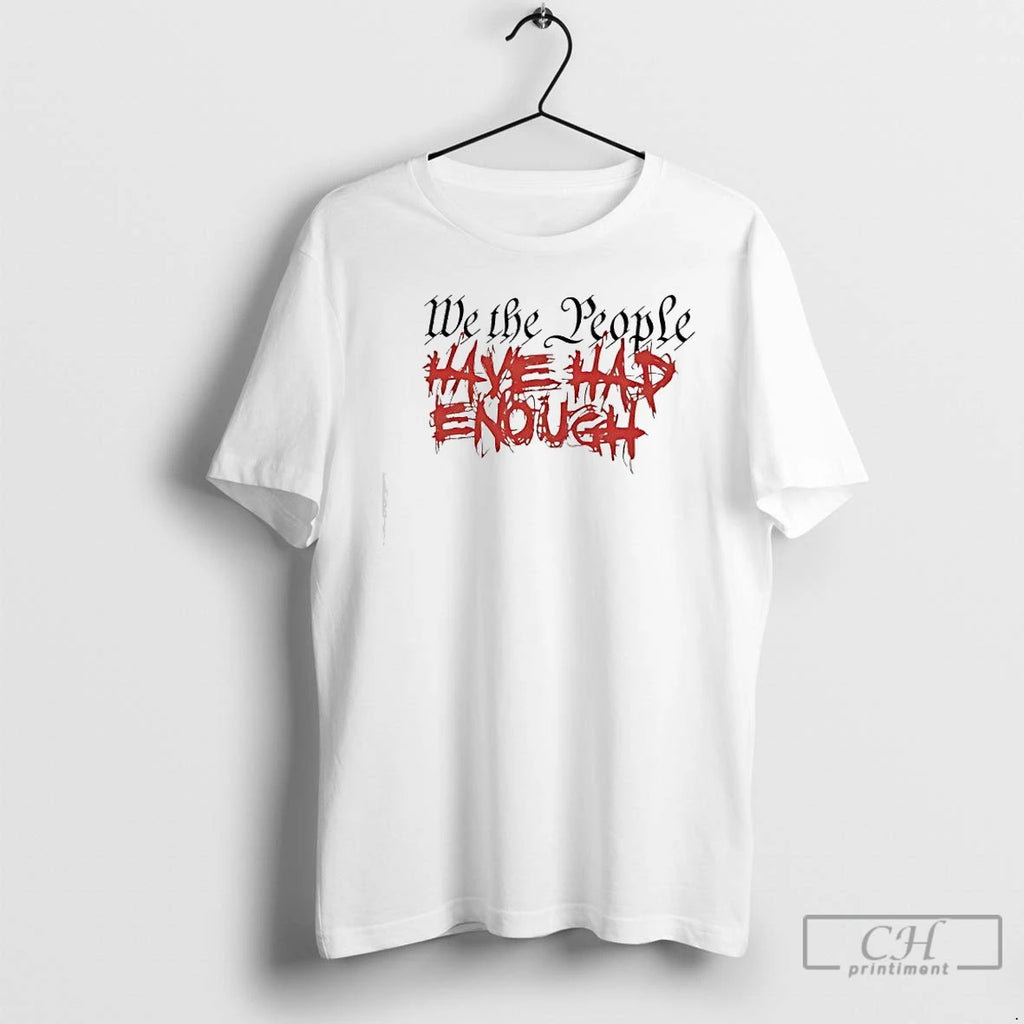 Premium We The People Have Had Enough Graphic