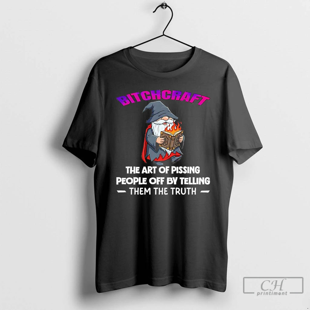Premium Wizard Bitchcraft The Art Of Pissing People Off By Telling T Shirts
