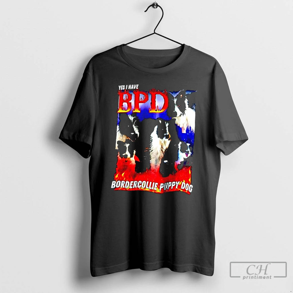 Premium Yes I Have Bpd Bordercollie Puppy Dog Graphic