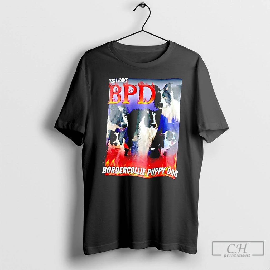 Premium Yes I Have Bpd Bordercollie Puppy Dog